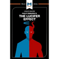 An Analysis of Philip Zimbardo's the Lucifer Effect: Understanding How Good People Turn Evil