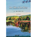 Our Side of the River: a Memoir