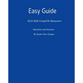 Easy Guide: N10-006 CompTIA Network+: Questions and Answers