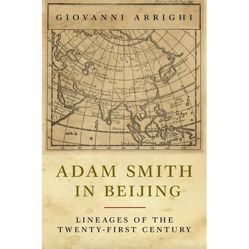 Adam Smith in Beijing: Lineages of the Twenty-First Century