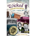Wicked Hamtramck: Lust, Liquor and Lead