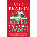 Kissing Christmas Goodbye: An Agatha Raisin Mystery