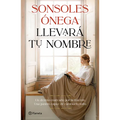 Llevará Tu Nombre: Novela / It Will Bear Your Name: A Novel
