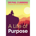 A Life of Purpose: Character Education Series: Book 1