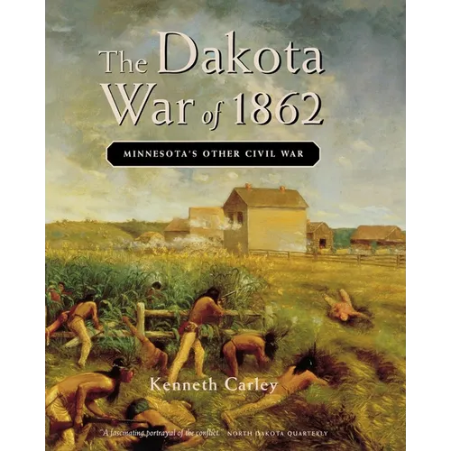 The Dakota War of 1862: Minnesota's Other Civil War