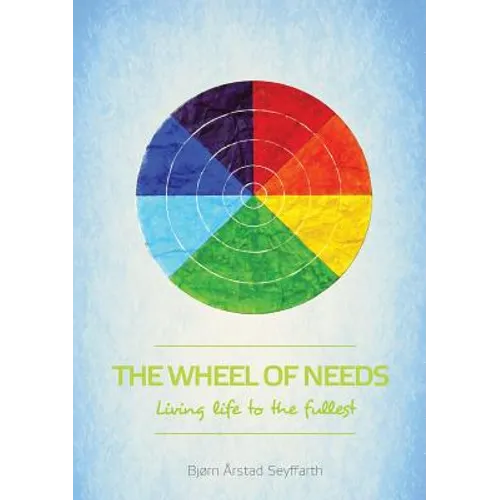 The Wheel of Needs: Living life to the fullest