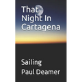 That Night In Cartagena: Sailing
