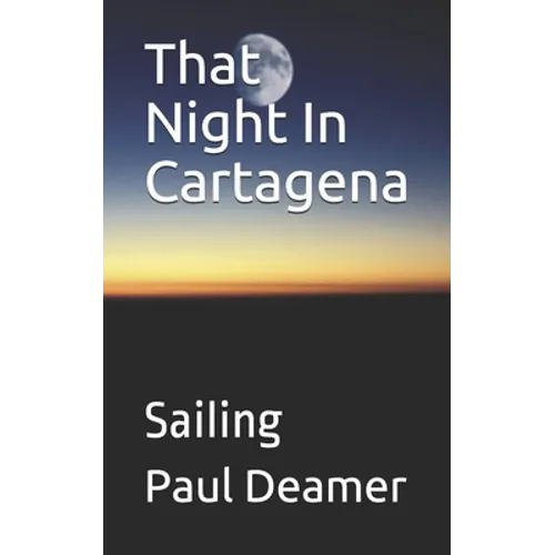 That Night In Cartagena: Sailing