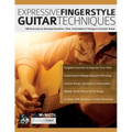 Expressive Fingerstyle Guitar Techniques: 100 Exercises to Develop Dynamics, Tone, Articulation & Timing on Acoustic Guitar
