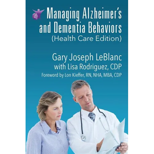 Managing Alzheimer's and Dementia Behaviors (Health Care Edition)