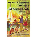 The Happy Hollisters and the Mystery at Missile Town: HARDCOVER Special Edition