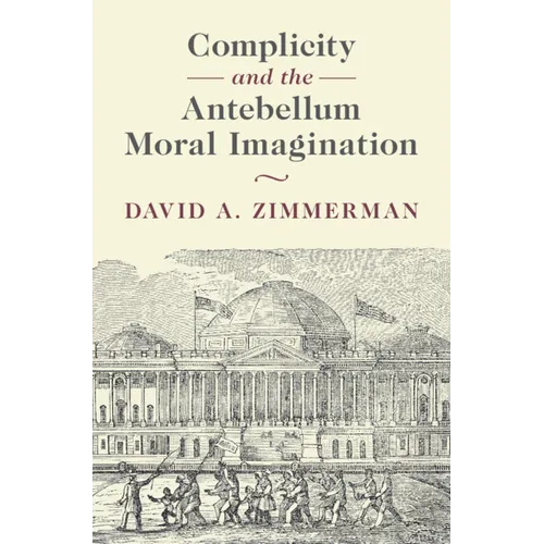 Complicity and the Antebellum Moral Imagination