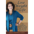 Lose Weight for Life: Nine Unconscious Reasons You Can't Keep Your Weight Off ... and What to Do About It!