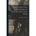 The Story of a Confederate Boy in the Civil War