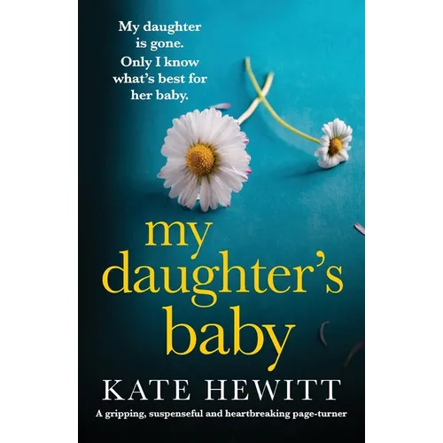 My Daughter's Baby: A gripping, suspenseful and heartbreaking page-turner