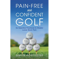 Pain-free and Confident Golf: Six Essential Practices to Master Lower Back Pain
