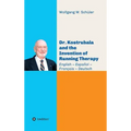 Dr. Kostrubala and the Invention of Running Therapy: Festschrift commemorating his 90th birthday, in four languages: English - Español - Français - De