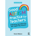 Good Autism Practice for Teachers: Embracing Neurodiversity and Supporting Inclusion