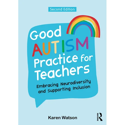 Good Autism Practice for Teachers: Embracing Neurodiversity and Supporting Inclusion
