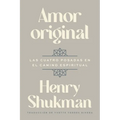 Amor Original: Las Cuatro Posadas En El Camino Espiritual Original Love: The Four Inns on the Path of Awakening (Spanish Edition)