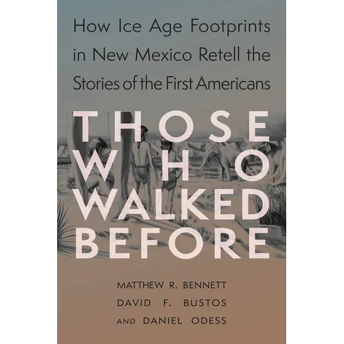 Those Who Walked Before: Fossil Footprints at White Sands