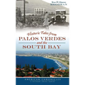 Historic Tales from Palos Verdes and the South Bay