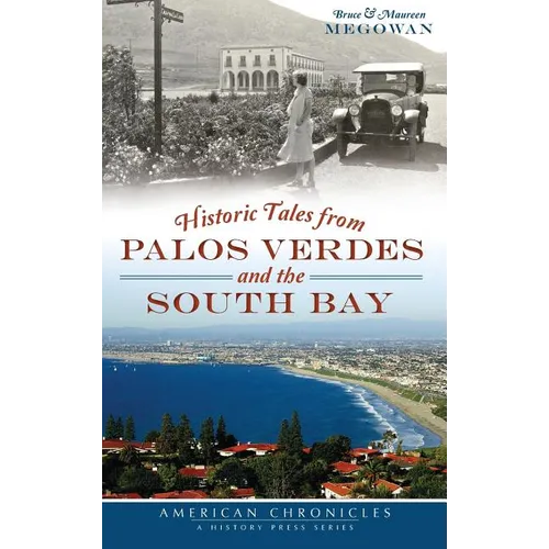 Historic Tales from Palos Verdes and the South Bay