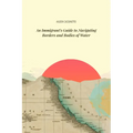 An Immigrant's Guide to Navigating Borders and Bodies of Water