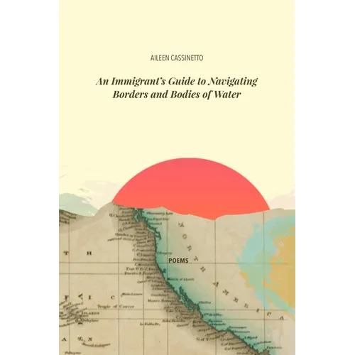 An Immigrant's Guide to Navigating Borders and Bodies of Water