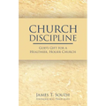 Church Discipline: God's Gift for a Healthier, Holier Church