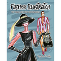 Fashion Illustration Techniques for Beginners: Learn How to Draw Clothing and Accessories with Markers. Make Your Own Unique Sketches!