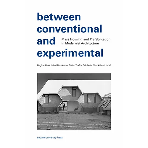 Between Conventional and Experimental: Mass Housing and Prefabrication in Modernist Architecture