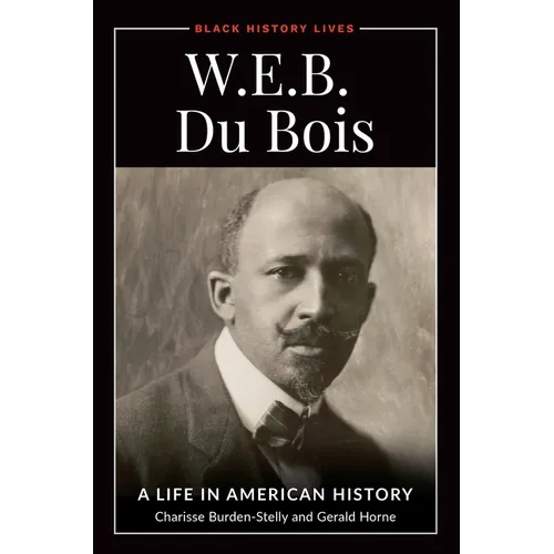W.E.B. Du Bois: A Life in American History