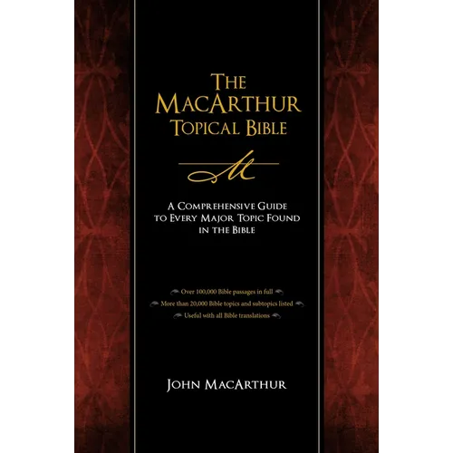 The MacArthur Topical Bible