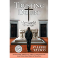 Trusting Doubt: A Former Evangelical Looks at Old Beliefs in a New Light (2nd Ed.)