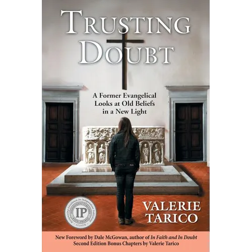 Trusting Doubt: A Former Evangelical Looks at Old Beliefs in a New Light (2nd Ed.)