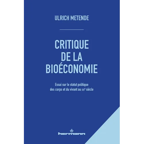Critique de la bioéconomie: Essai sur le statut politique des corps et du vivant au XXIe siècle