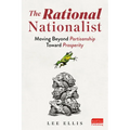 The Rational Nationalist: Moving Beyond Partisanship Toward Prosperity