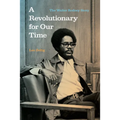 A Revolutionary for Our Time: The Walter Rodney Story