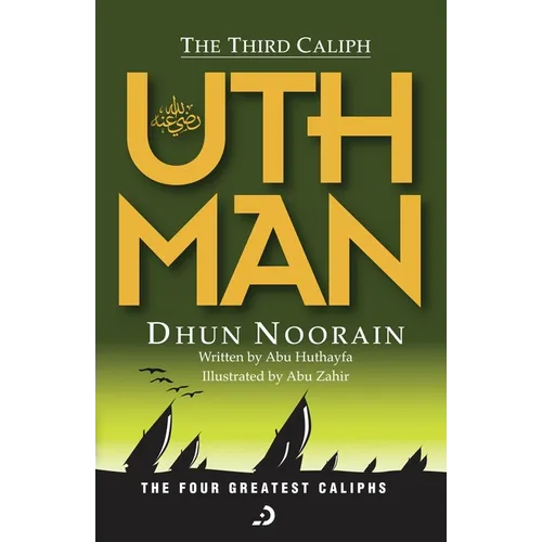 The Third Caliph - Uthman ibn Affan (RA)