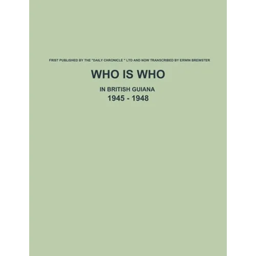 Who is Who in British Guiana - 1945 - 1948