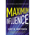 The Maximum Influence: The 12 Universal Laws of Power Persuasion