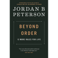 Beyond Order: 12 More Rules for Life