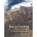 Blas na Gaidhlig: The Practical Guide to Scottish Gaelic Pronunciation