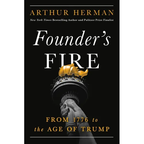 Founder's Fire: From 1776 to the Age of Trump