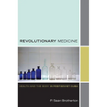 Revolutionary Medicine: Health and the Body in Post-Soviet Cuba
