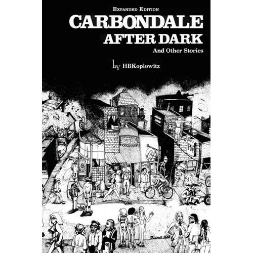 Carbondale After Dark And Other Stories: Expanded Edition