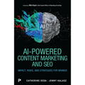 AI-Powered Content Marketing and SEO: Impact, Risks, and Strategies for Brands