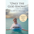 "Only the God Knows" -Sally Ann Slivinski: A Burden or Blessing?