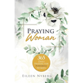 Praying Woman: 365 Daily Prayers for Powerful Women (Economic Version)